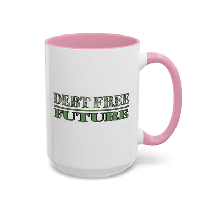 Debt Free Future Mug - More Money Motivation Coffee Cup - Pink, Black, Green
