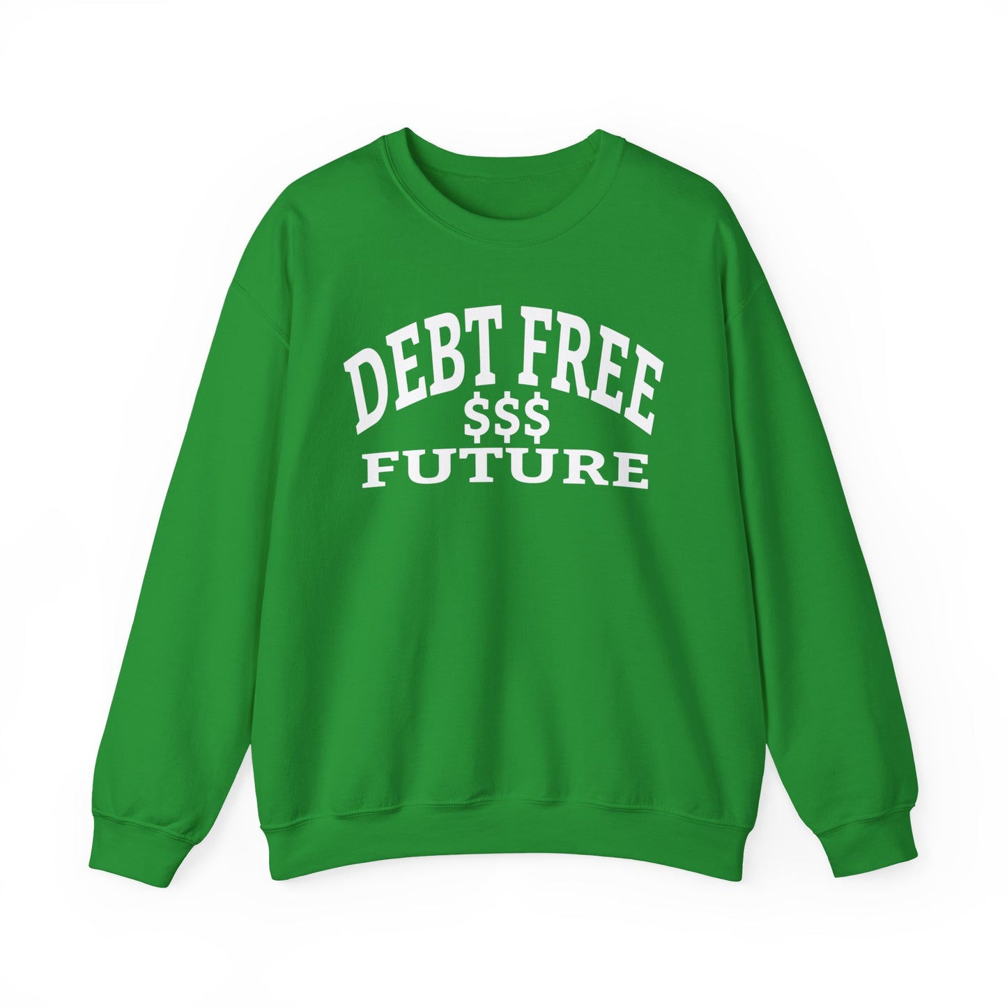 My Bold Bright Debt Free Future – Financial Freedom Affirmation Unisex Sweatshirt