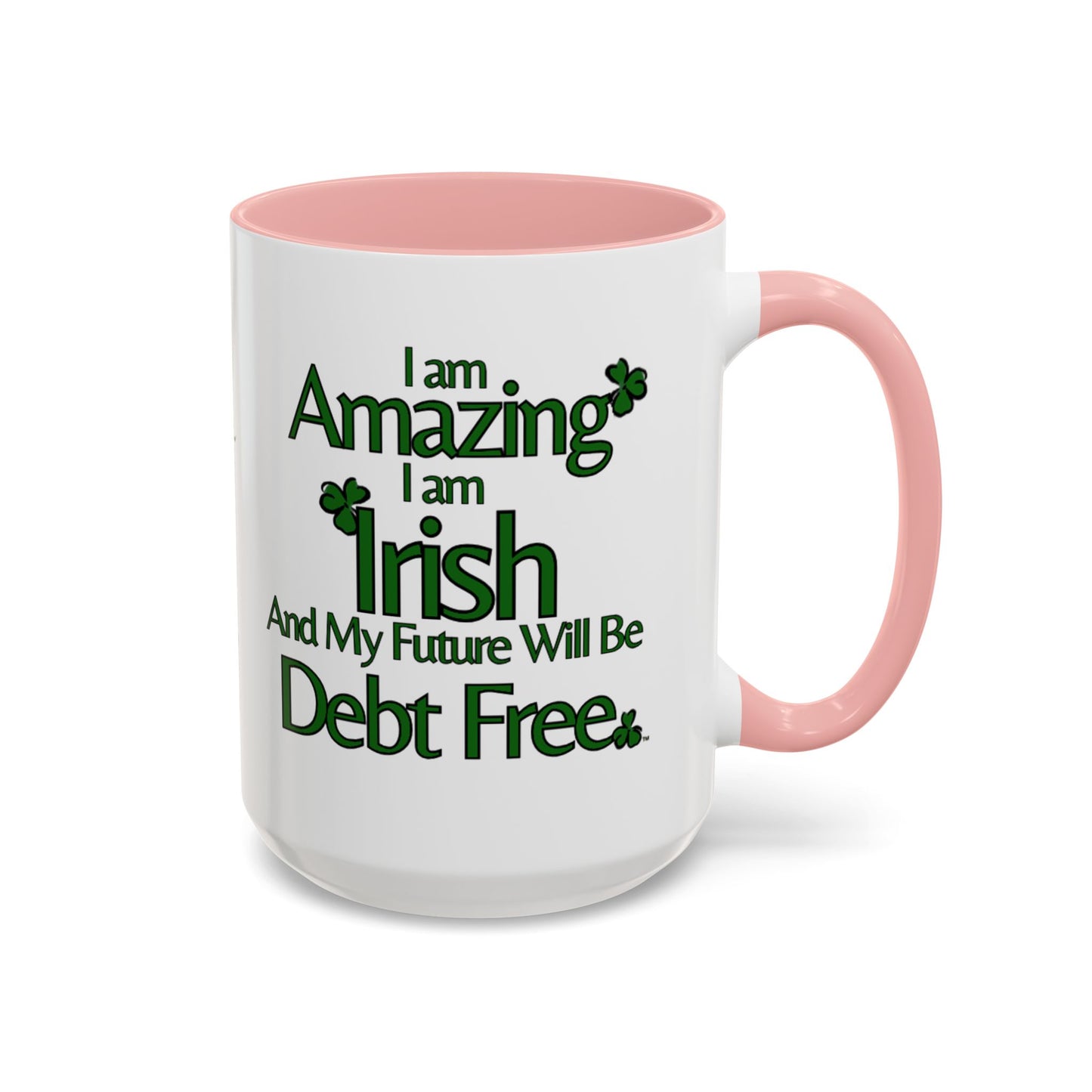 I Am Amazing Irish & Debt Free Future Mug - Money Mindset Affirmation Cup - Irish Pride Gift