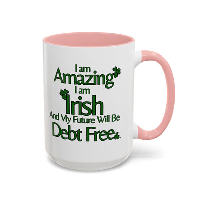 I Am Amazing Irish & Debt Free Future Mug - Money Mindset Affirmation Cup - Irish Pride Gift