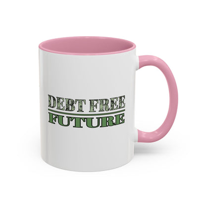 Debt Free Future Mug - More Money Motivation Coffee Cup - Pink, Black, Green