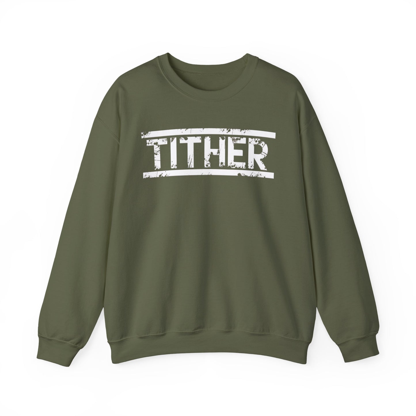 Tough Tither Unisex Sweatshirt - Faith Driven, Giver, Church, Bold Faith Based Statement Pullover