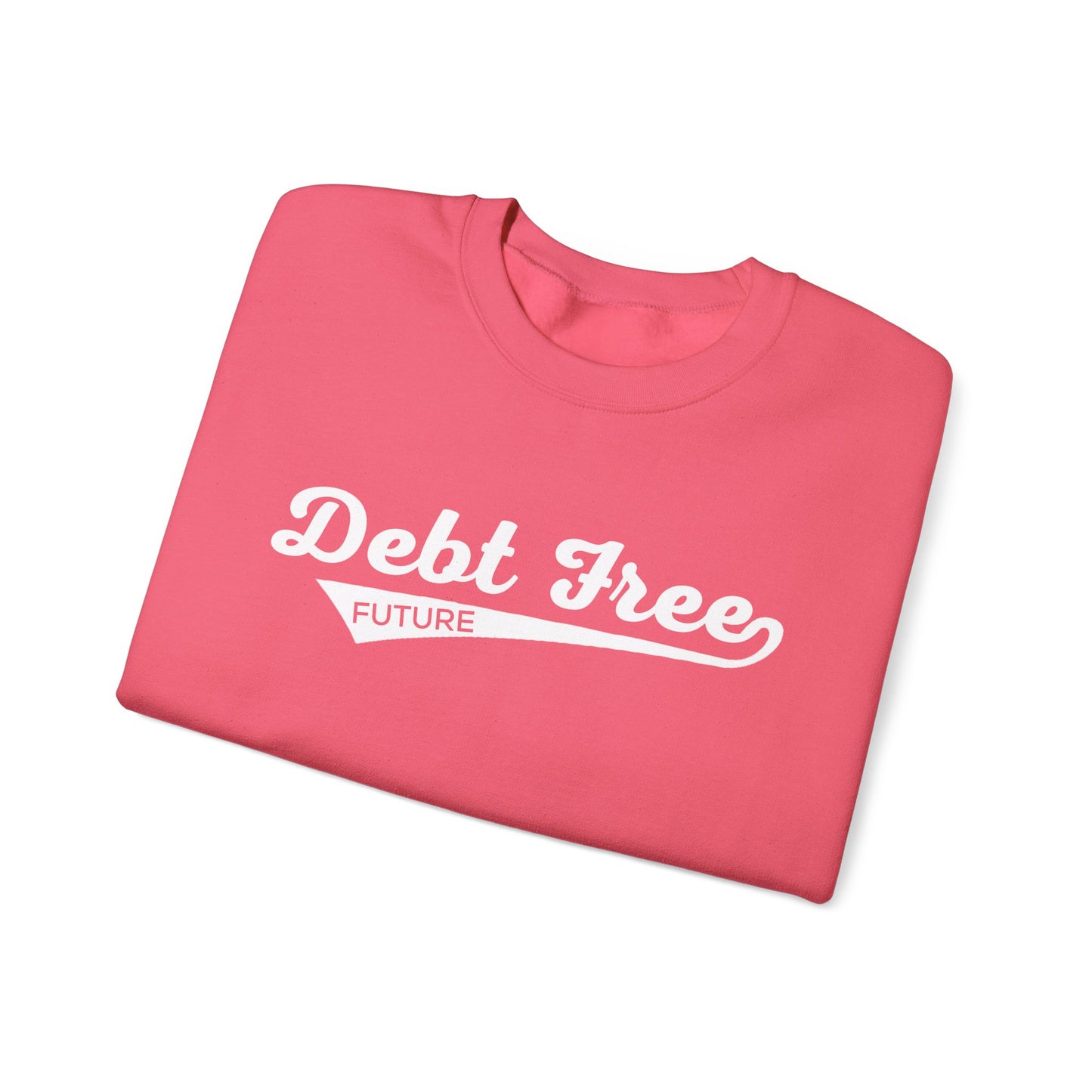 Debt Free Future Baseball Script Unisex Sweatshirt - Financial Freedom Motivational Tee - Debt-Free Lifestyle Gift