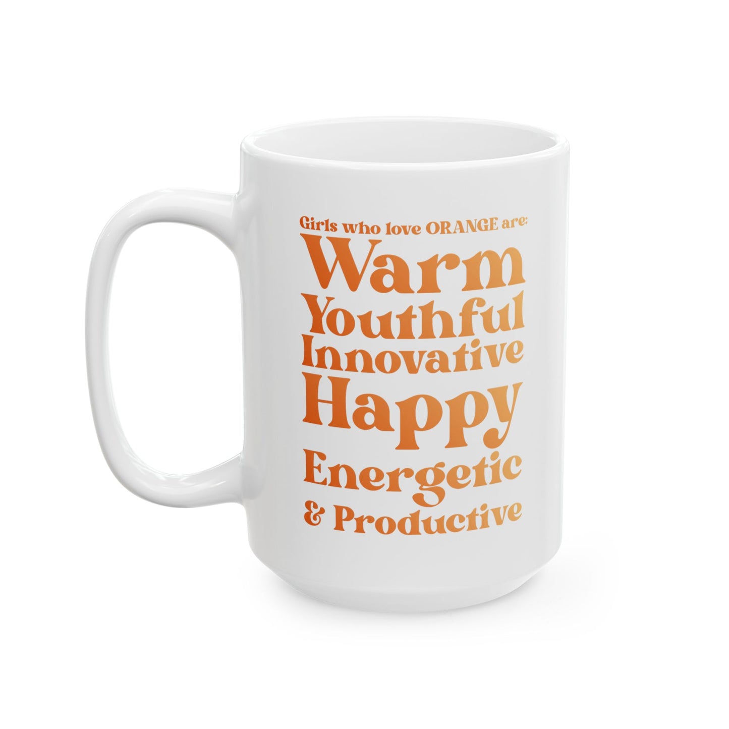 Orange Girl 4 Life White Mug - Positive Affirmation, Cute, Inspirational Double Sided, 11oz & 15oz Mug, Great Gift