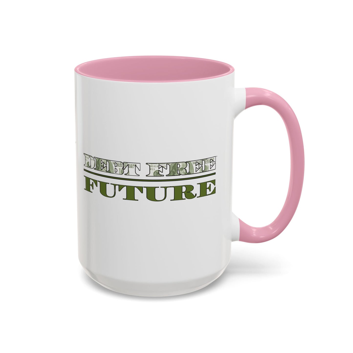 Debt Free Future Mug - More Money Motivation Coffee Cup - Pink, Black, Green