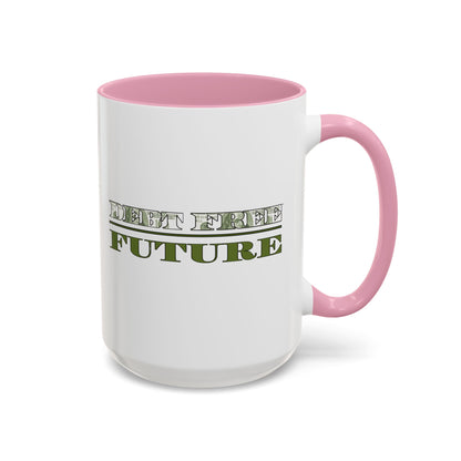 Debt Free Future Mug - More Money Motivation Coffee Cup - Pink, Black, Green