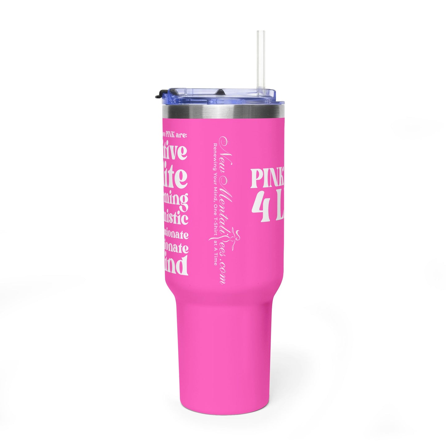 Pink Girl 4 Life 40 oz Pink Tumbler - Cute, Pink, Positive, Affirmation, Inspirational, Insulated Tumbler