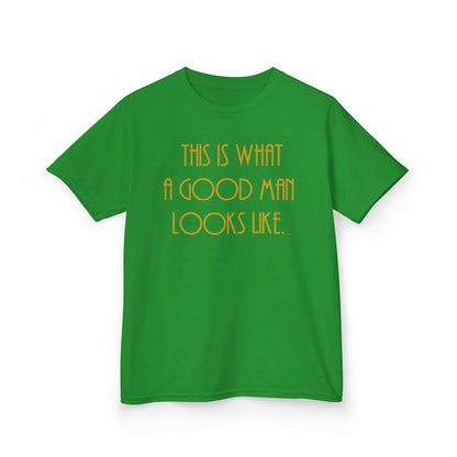 This Is What a Good Man Looks Like Youth T-Shirt - Proud, Strong & Full of Character