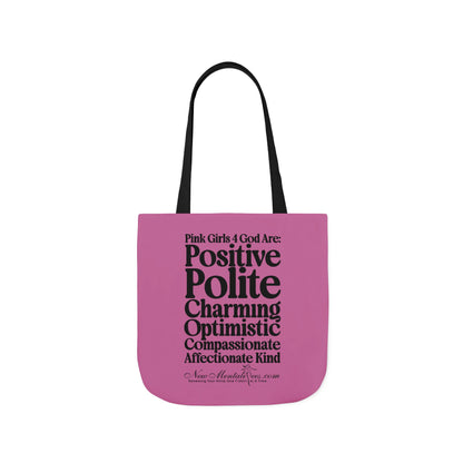 Pink Girls 4 God Tote Bag - You are Positive, Polite, Charming, Optimistic, Compassionate, Affectionate, and Kind!
