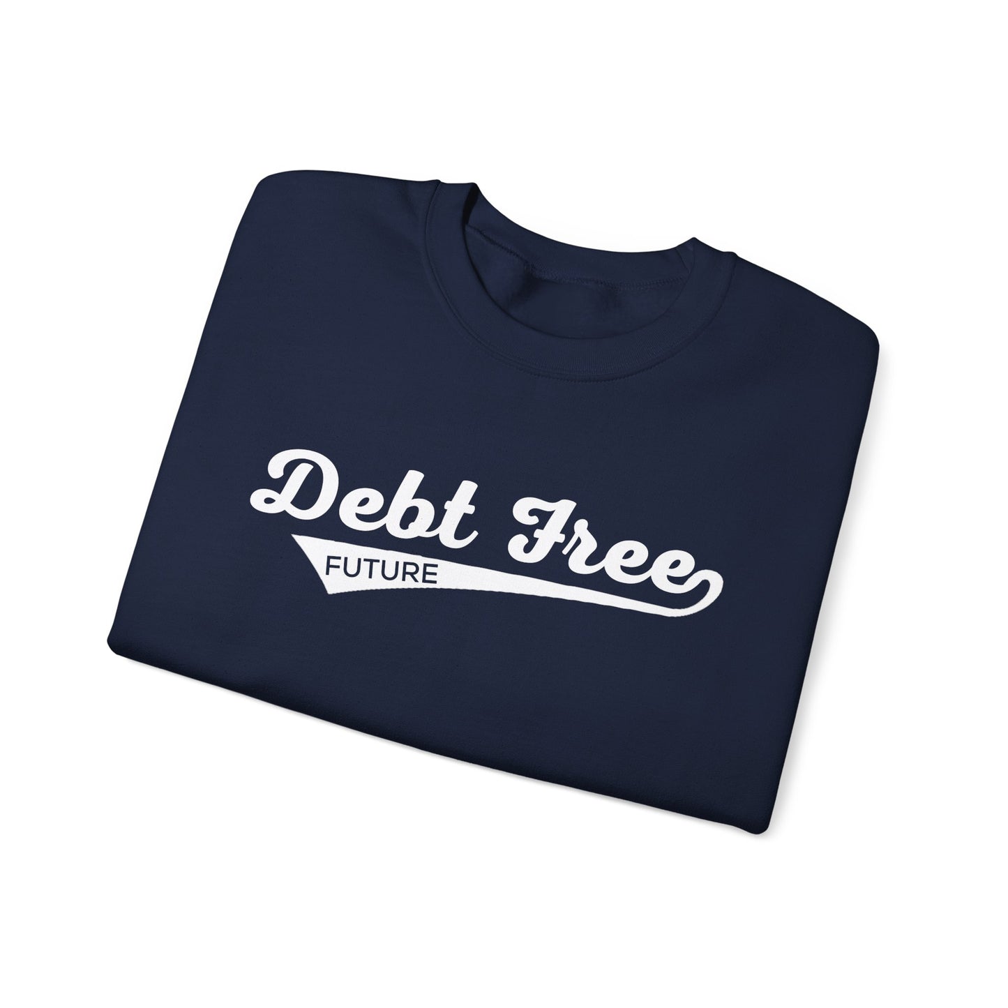Debt Free Future Baseball Script Unisex Sweatshirt - Financial Freedom Motivational Tee - Debt-Free Lifestyle Gift