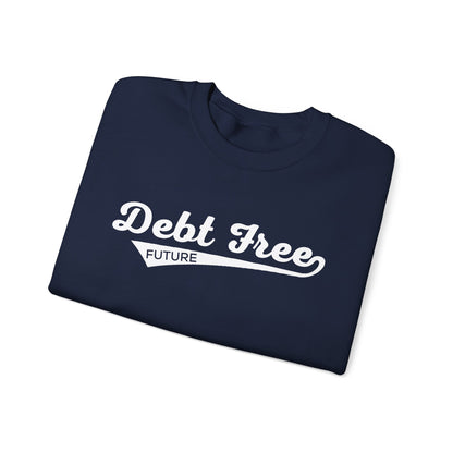 Debt Free Future Baseball Script Unisex Sweatshirt - Financial Freedom Motivational Tee - Debt-Free Lifestyle Gift