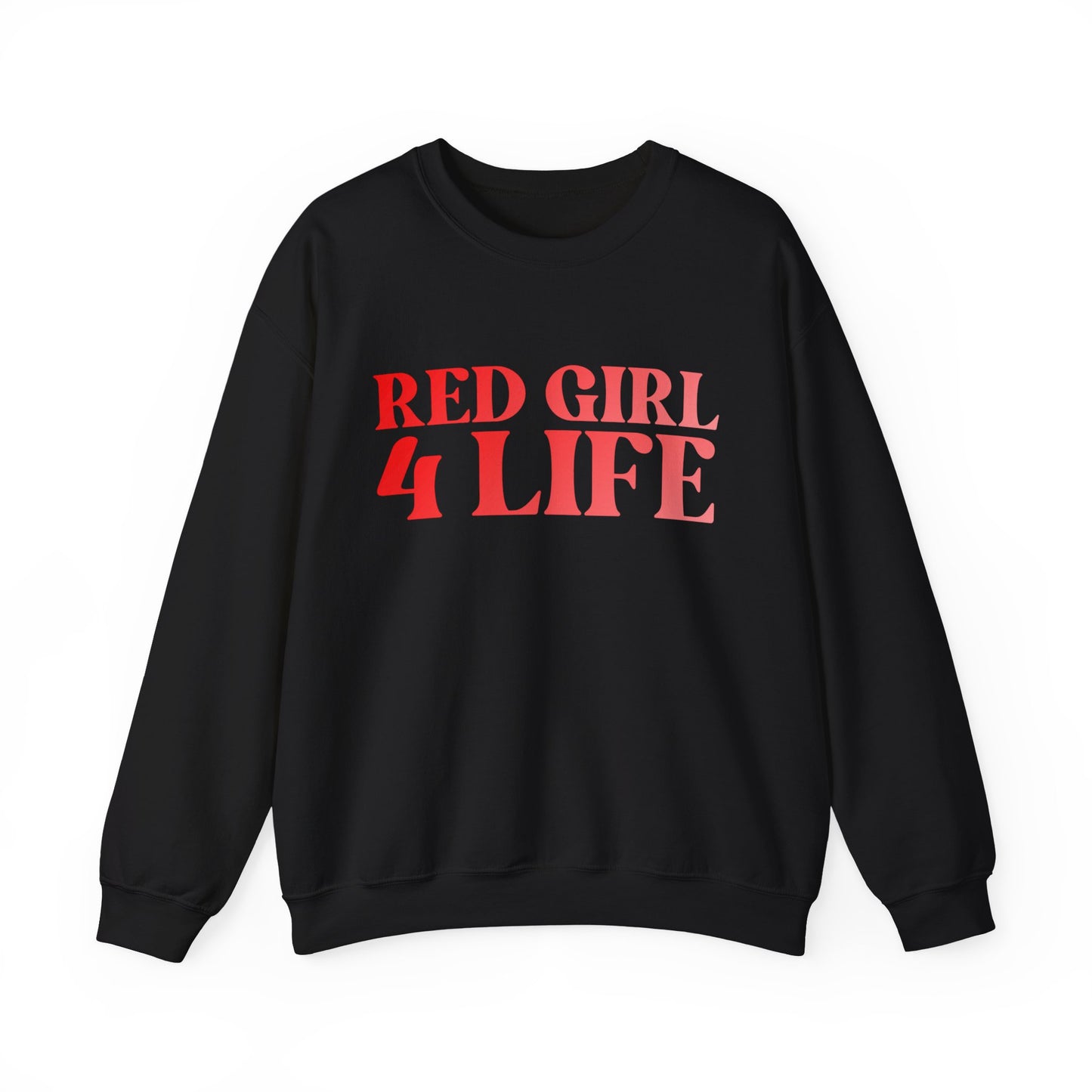 Red Girl 4 Life Sweatshirt -  Cute Ladies Black Graphic Sweatshirt, Positive Affirmation Sweatshirt, Inspirational Unisex Sweatshirt, Red Fashion Sweatshirt