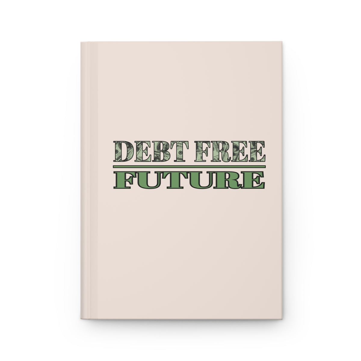 Mo' Money Debt Free Hardcover Journal – Green Money Print Financial Freedom Notebook | Matte Hardcover | 150 Lined Pages