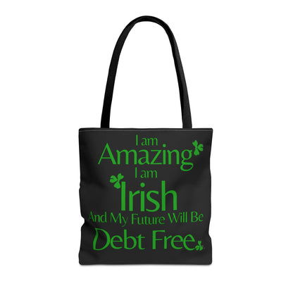 I Am Amazing, Irish & My Future Will Be Debt Free Tote Bag