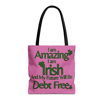 I Am Amazing, Irish & My Future Will Be Debt Free Tote Bag