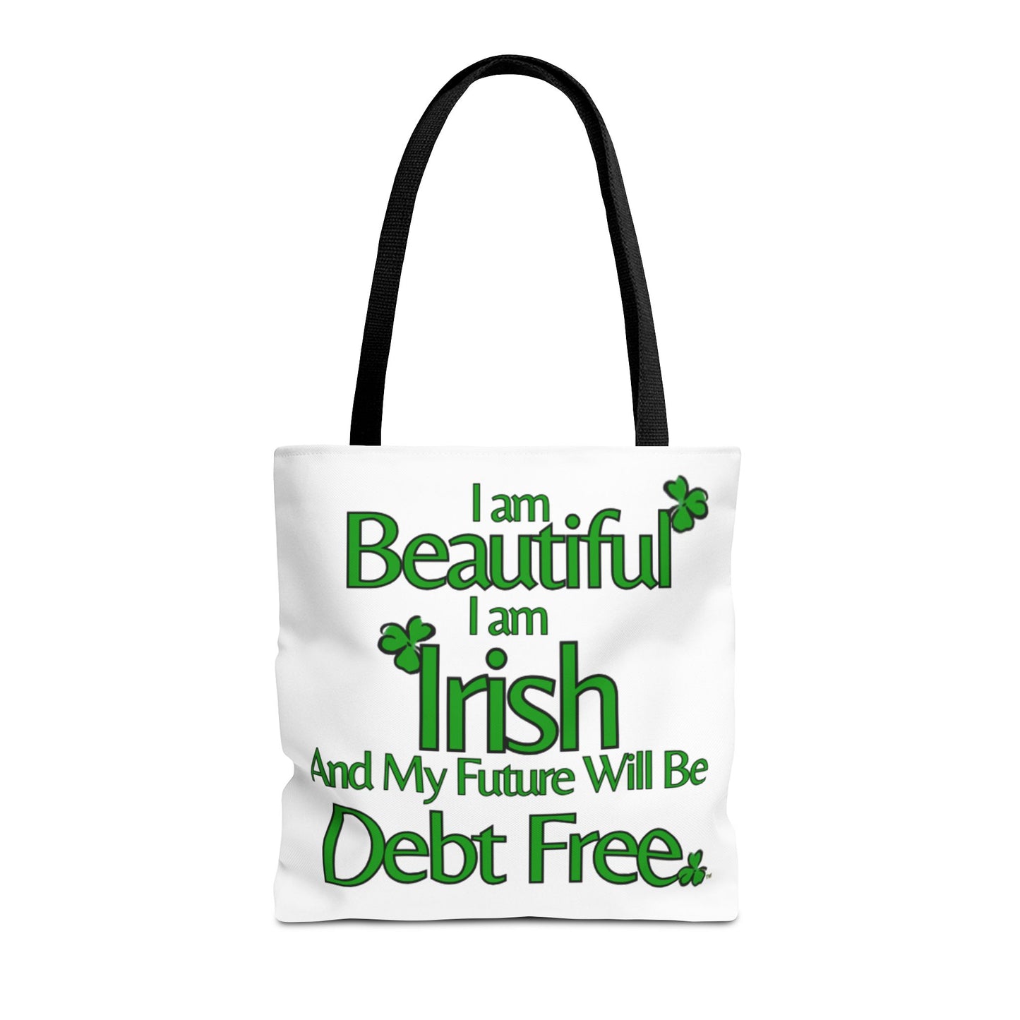 I Am Beautiful, Irish & My Future Will Be Debt Free Tote Bag