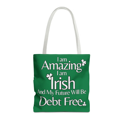 I Am Amazing, Irish & My Future Will Be Debt Free Tote Bag