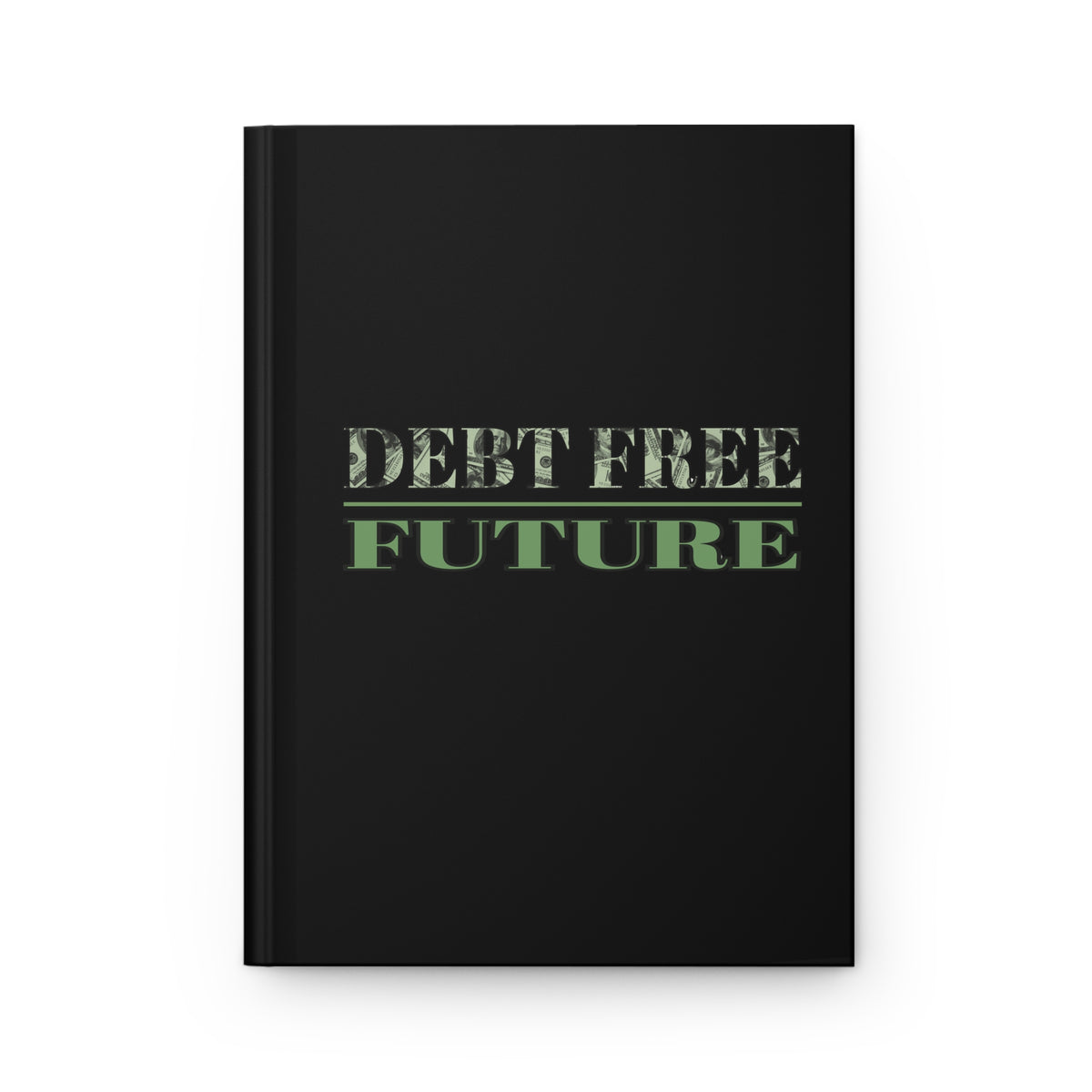 Mo' Money Debt Free Hardcover Journal – Green Money Print Financial Freedom Notebook | Matte Hardcover | 150 Lined Pages