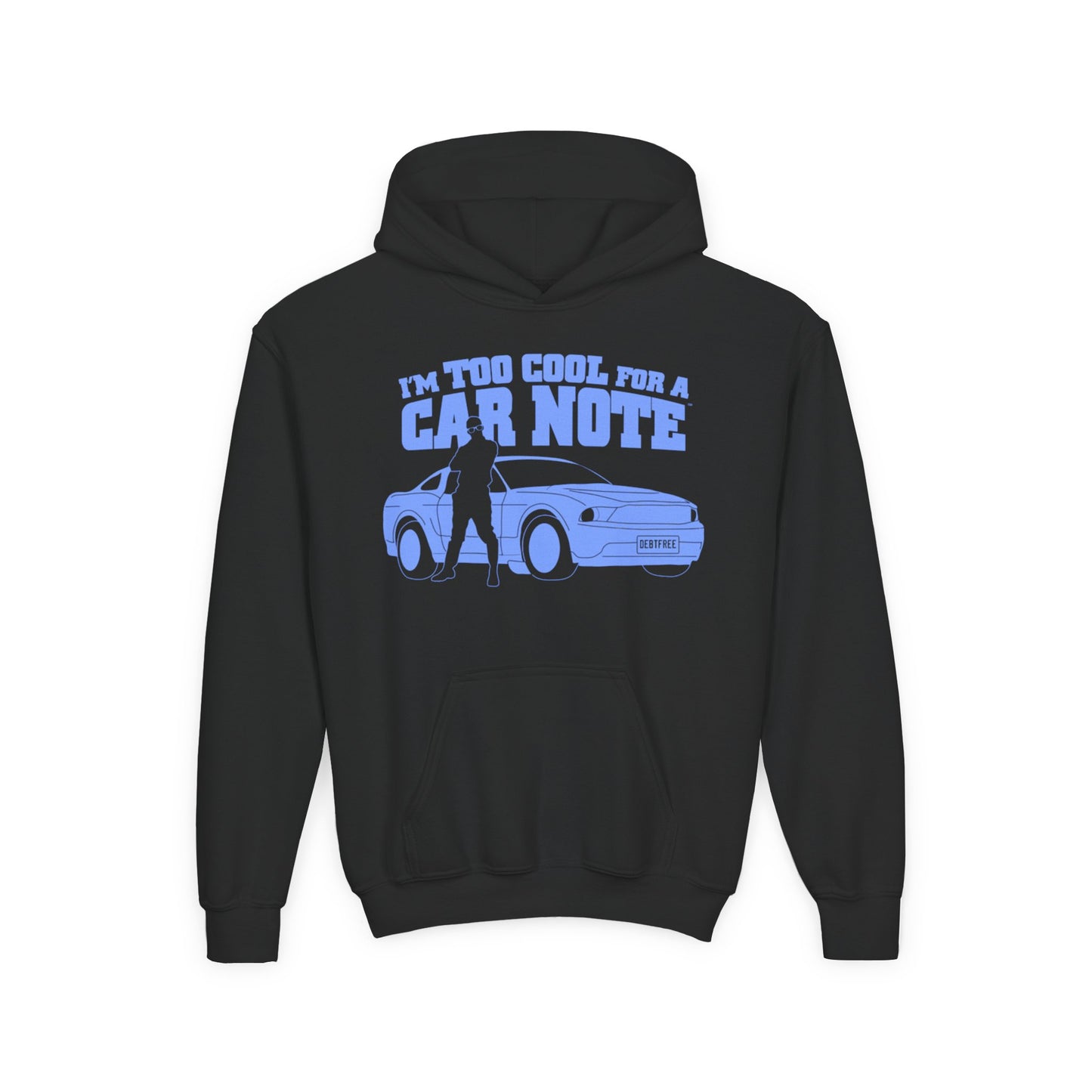 I'm Too Cool for a Car Note Youth Hoodie - Debt free and Financial Freedom Apparel