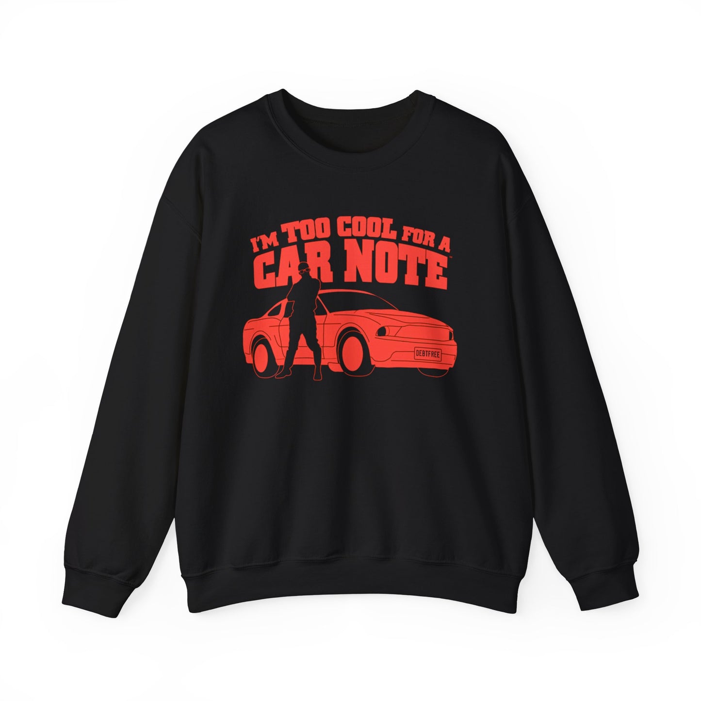 I'm Too Cool for a Car Note Adult Sweatshirt - Debt free and Financial Freedom Apparel