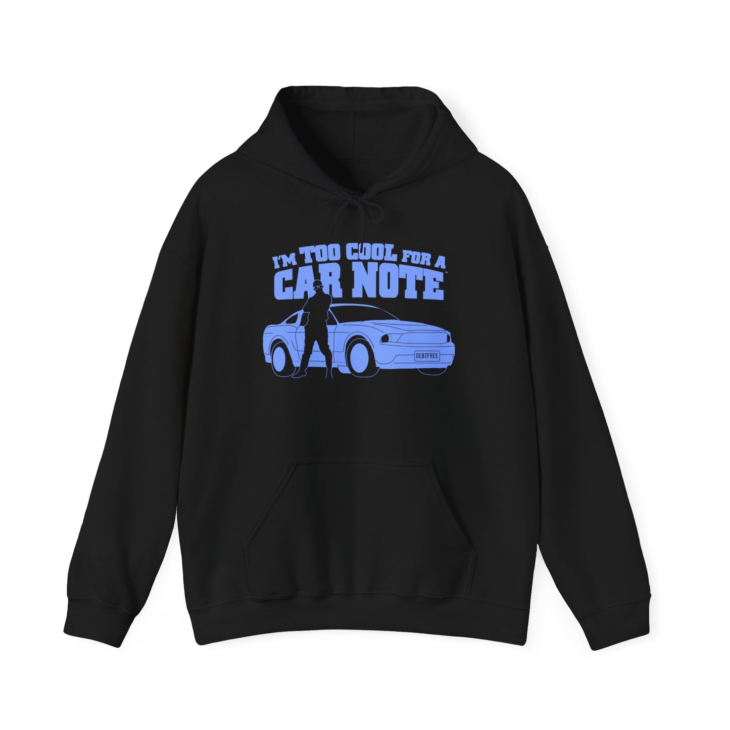 I'm Too Cool for a Car Note Adult Hoodie - Debt free and Financial Freedom Apparel