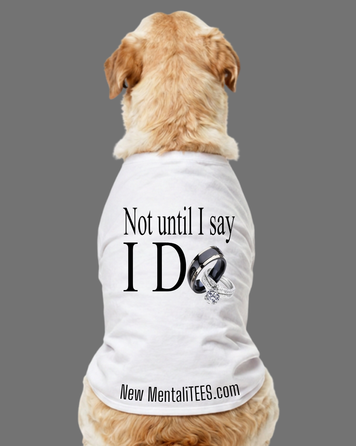 Not Until I Say I Do Dog Tank Top – Cute Pet Statement Shirt | Funny Dog Wedding Theme Apparel | Puppy Summer Outfit | Dog Lover Gift