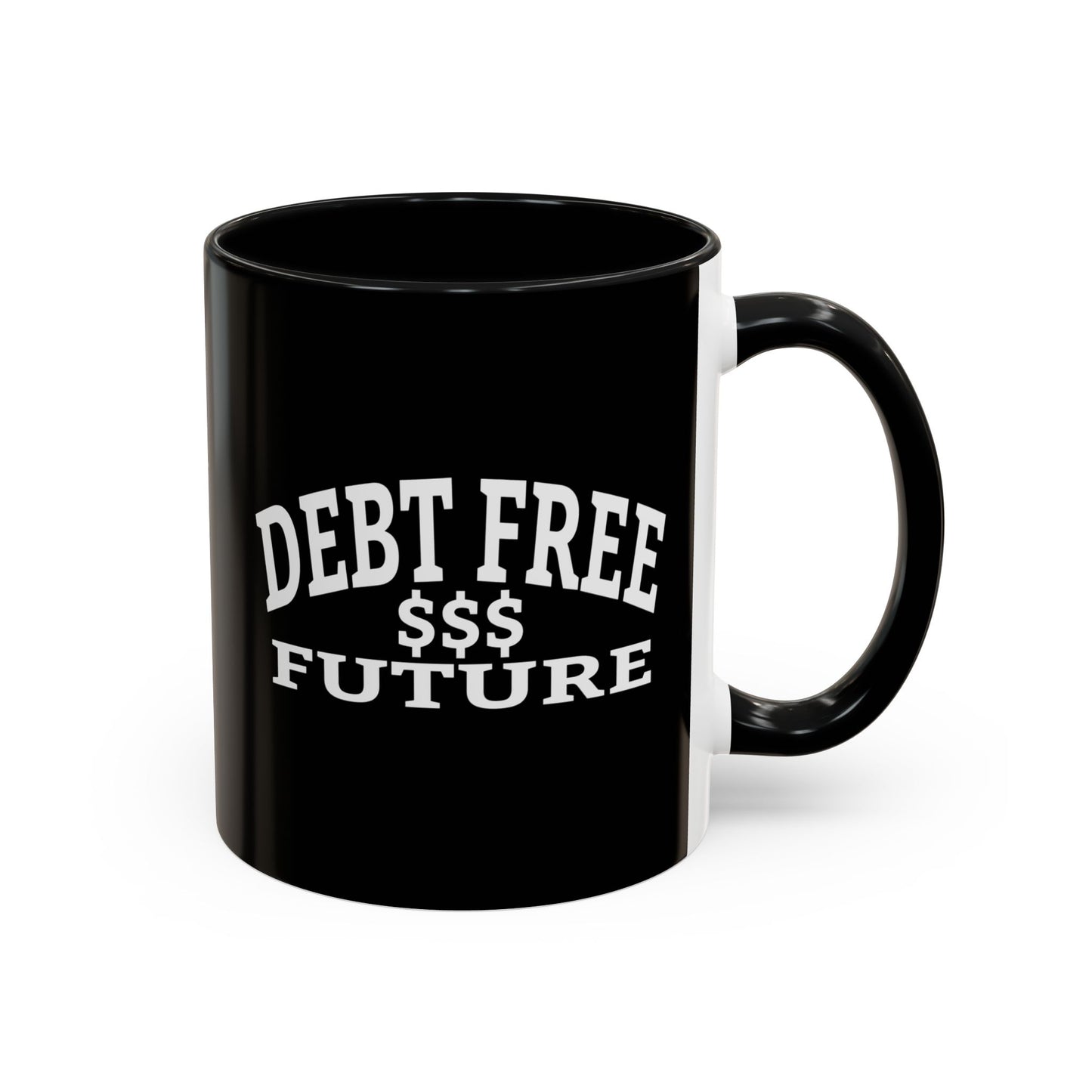 My Bold Bright Debt Free Future Mug – Financial Freedom Affirmation Coffee Mug