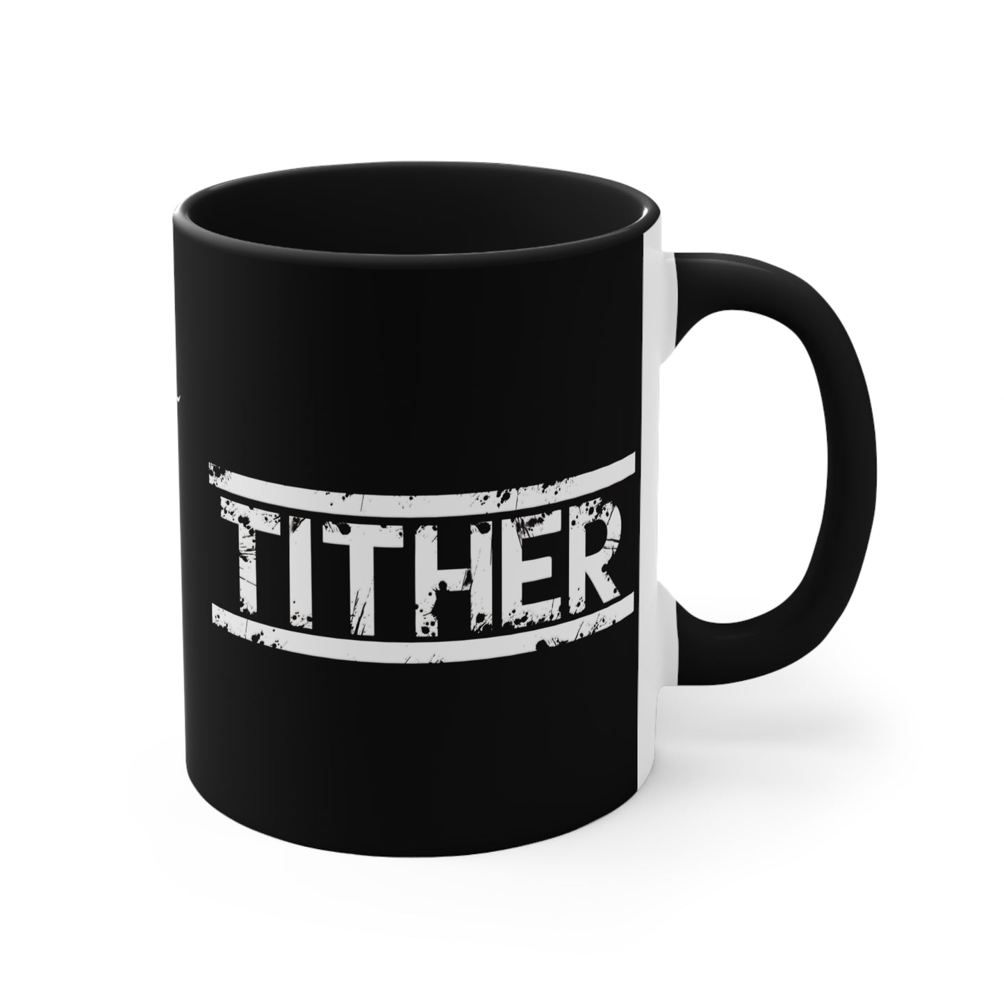 Tough Tither Faith Declaration Coffee Mug