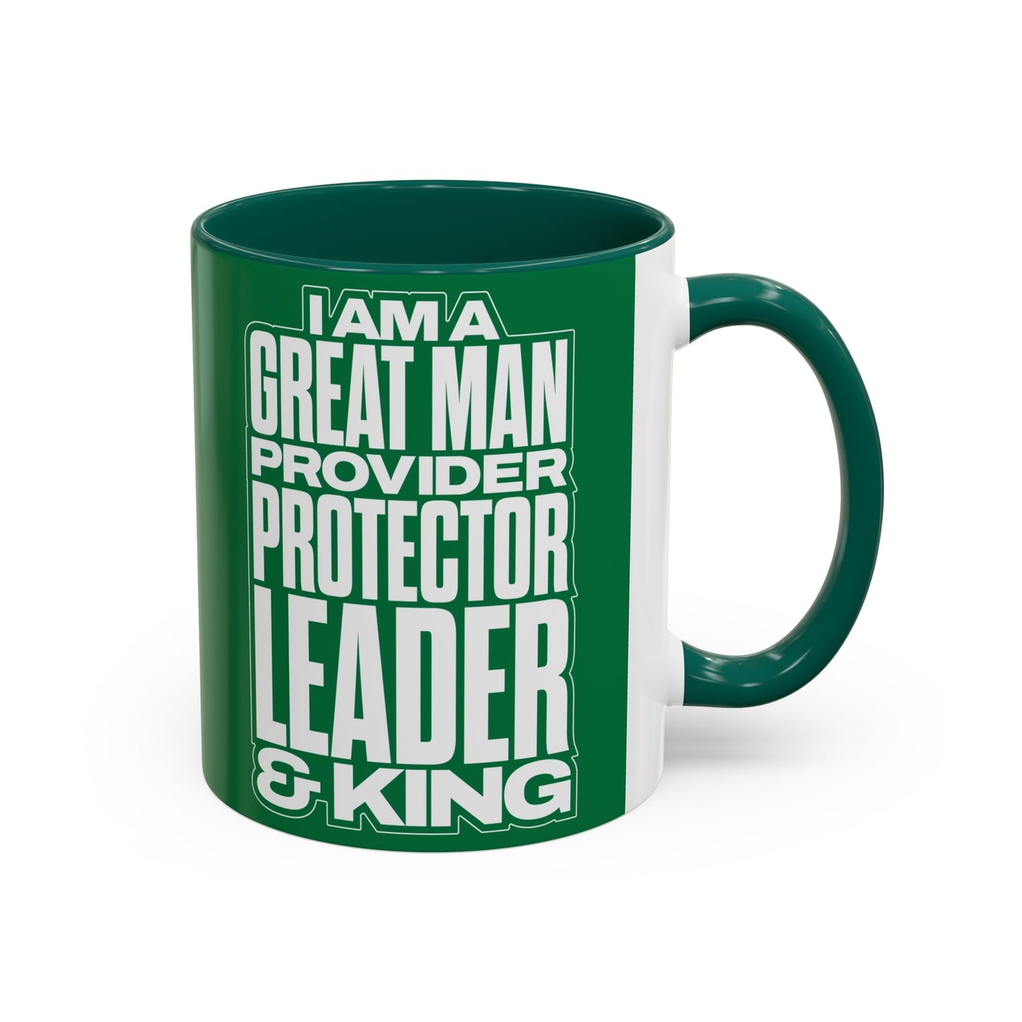 I Am A Great Man – Provider Protector Leader & King Coffee Mug