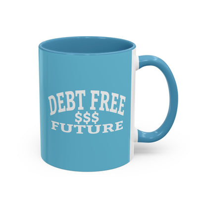 My Bold Bright Debt Free Future Mug – Financial Freedom Affirmation Coffee Mug