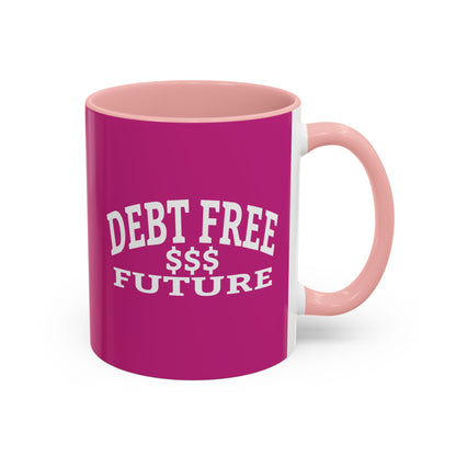 My Bold Bright Debt Free Future Mug – Financial Freedom Affirmation Coffee Mug