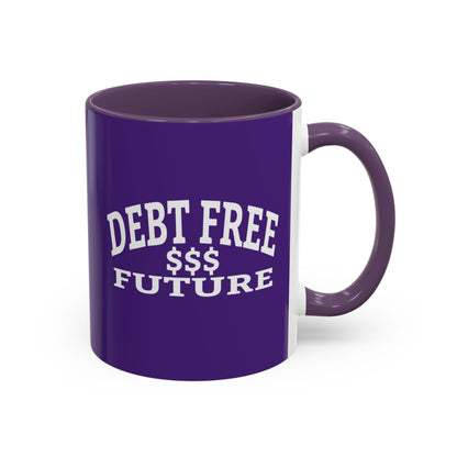 My Bold Bright Debt Free Future Mug – Financial Freedom Affirmation Coffee Mug
