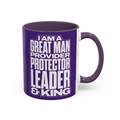 I Am A Great Man – Provider Protector Leader & King Coffee Mug