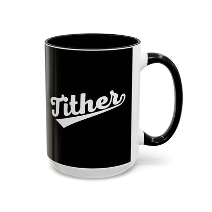 TITHER Baseball Script Mug – Faith-Based Coffee Cup – Christian Giving Lifestyle Mug – Gift for Tithers
