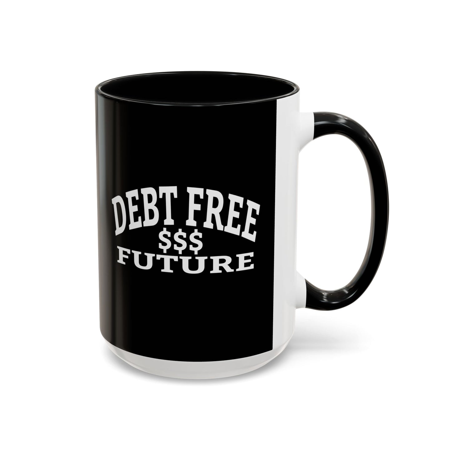 My Bold Bright Debt Free Future Mug – Financial Freedom Affirmation Coffee Mug