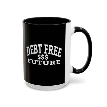 My Bold Bright Debt Free Future Mug – Financial Freedom Affirmation Coffee Mug