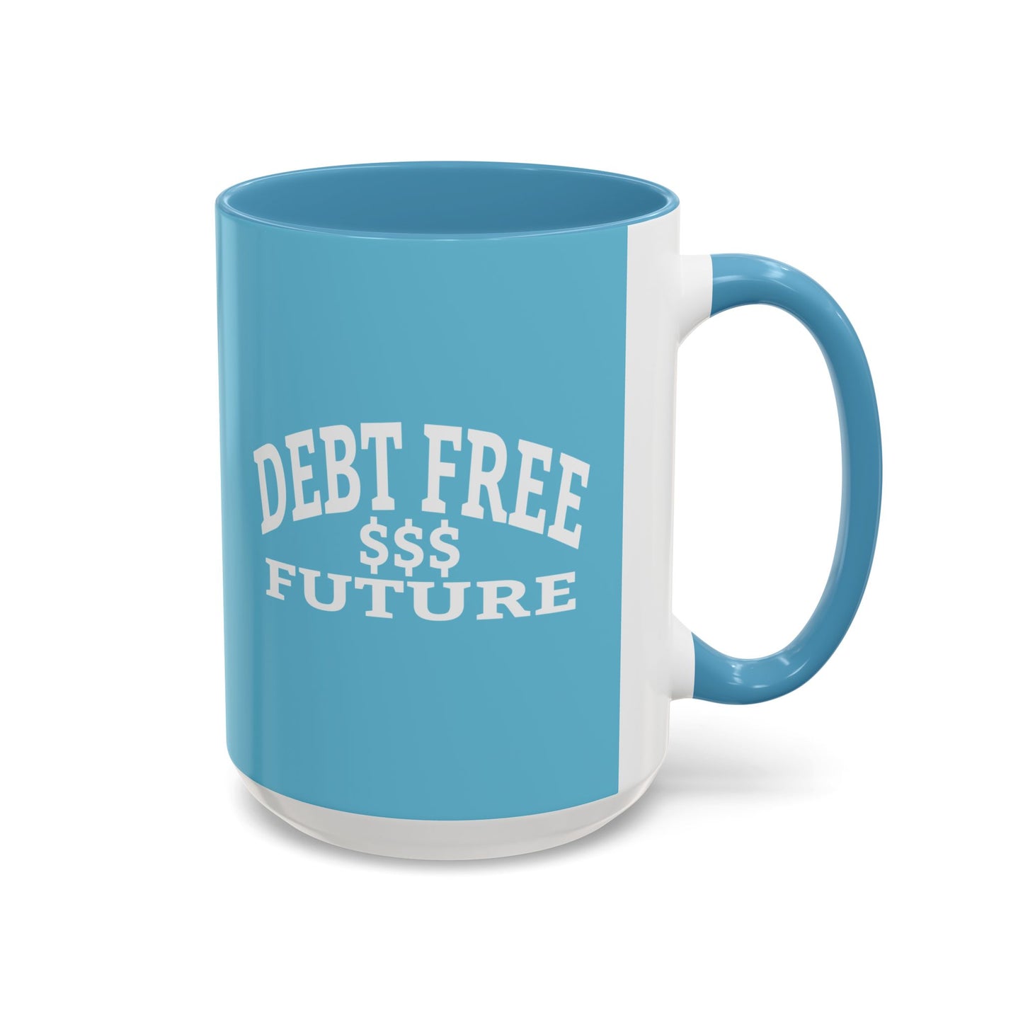 My Bold Bright Debt Free Future Mug – Financial Freedom Affirmation Coffee Mug