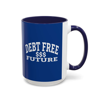 My Bold Bright Debt Free Future Mug – Financial Freedom Affirmation Coffee Mug