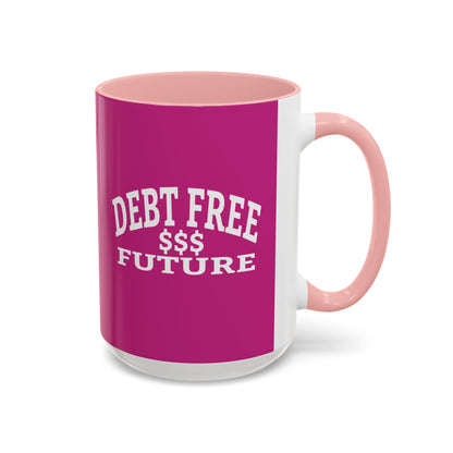 My Bold Bright Debt Free Future Mug – Financial Freedom Affirmation Coffee Mug