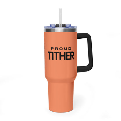 Proud Tither Faith Statement 40 oz Tumbler