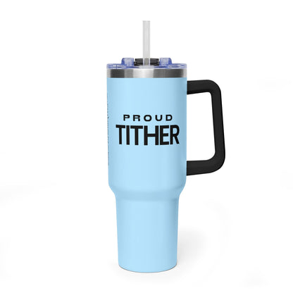 Proud Tither Faith Statement 40 oz Tumbler