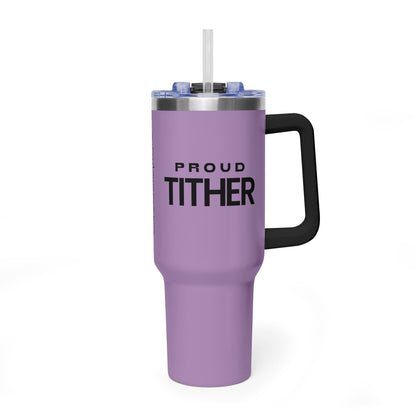 Proud Tither Faith Statement 40 oz Tumbler