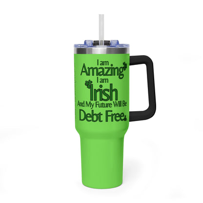 I Am Amazing, Irish & My Future Will Be Debt Free - 40 oz Tumbler