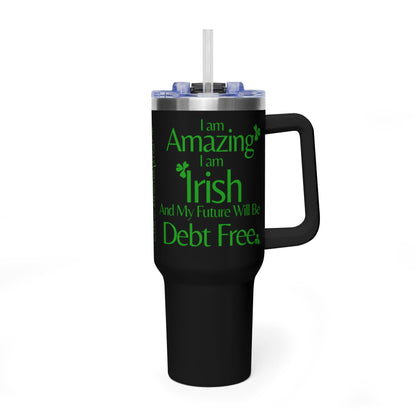 I Am Amazing, Irish & My Future Will Be Debt Free - 40 oz Tumbler