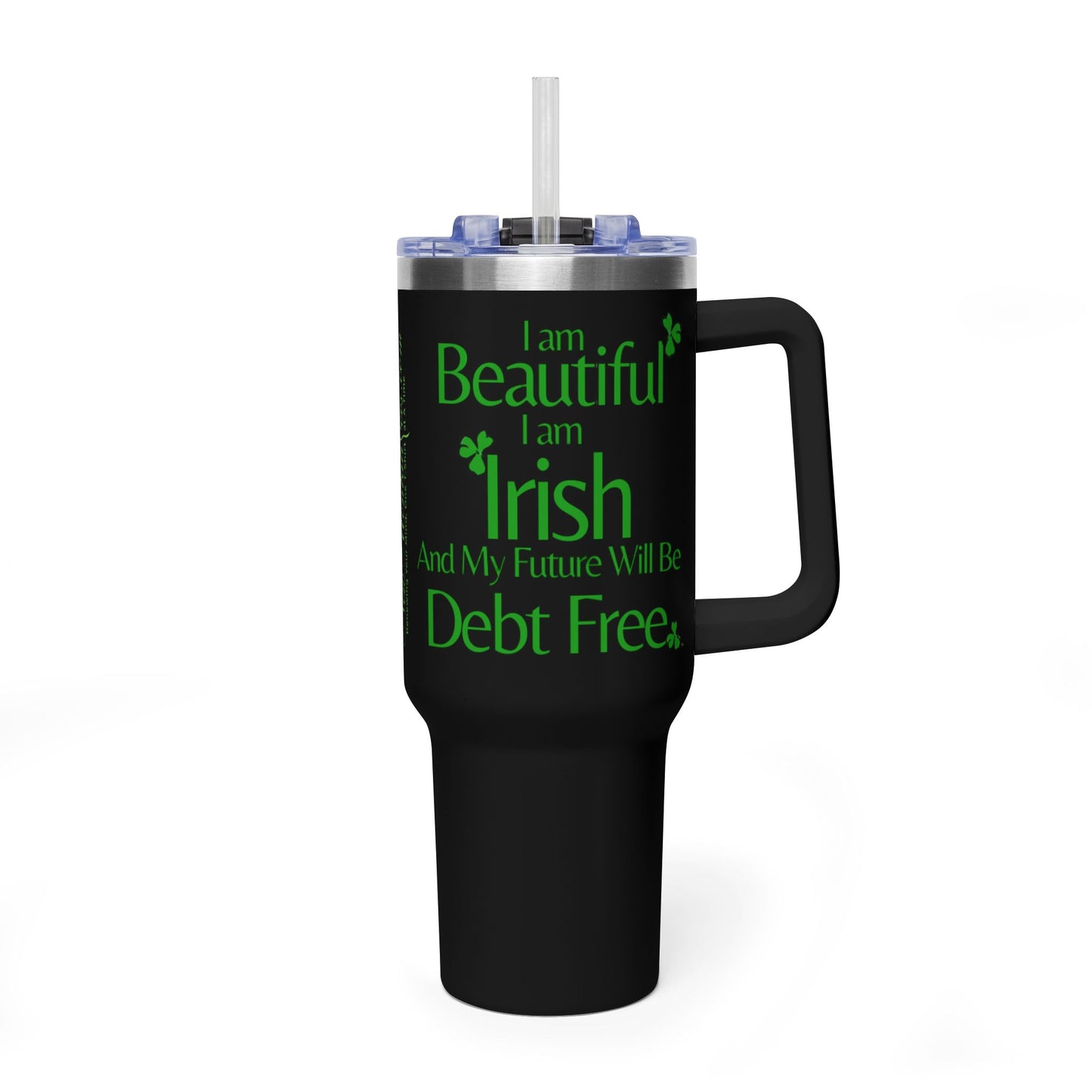 I am Beautiful, I am Irish, & My Future Will Be Debt Free Tumbler | 40oz Vacuum