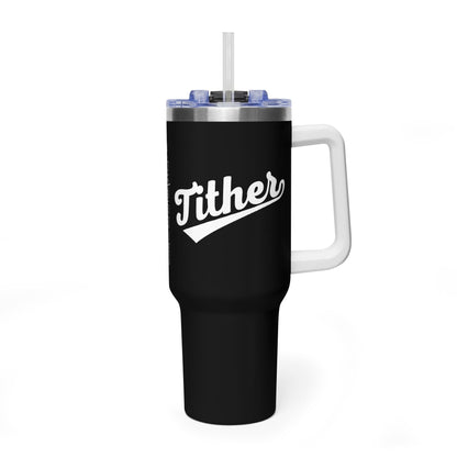 TITHER Baseball Script Tumbler 40oz – Faith-Based Giving Drinkware – Tithing Lifestyle Cup – Church Gift
