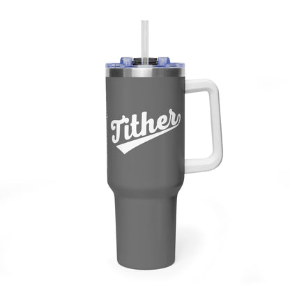 TITHER Baseball Script Tumbler 40oz – Faith-Based Giving Drinkware – Tithing Lifestyle Cup – Church Gift