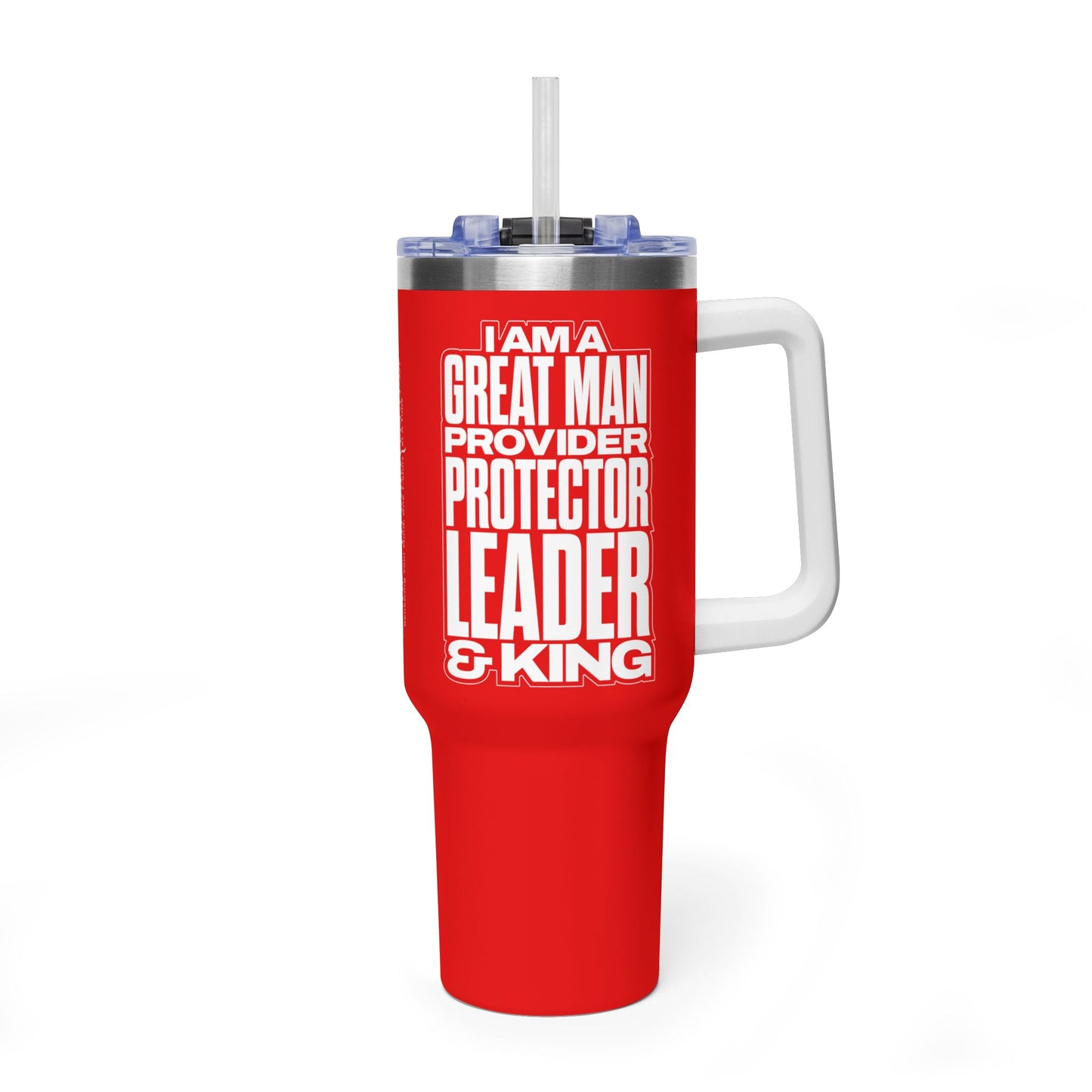 I Am A Great Man – Provider Protector Leader & King 40oz Tumbler