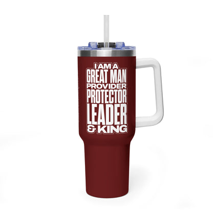 I Am A Great Man – Provider Protector Leader & King 40oz Tumbler