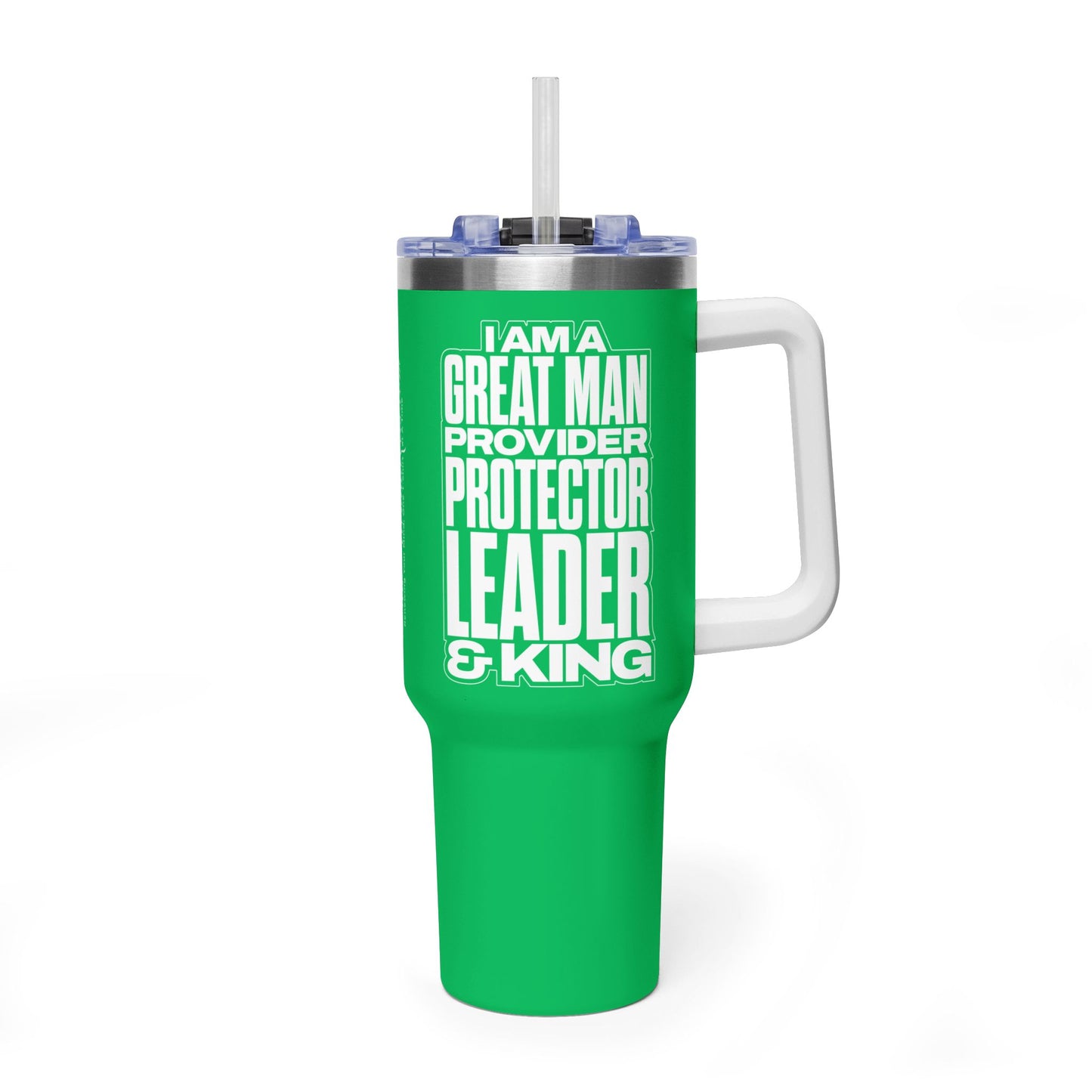 I Am A Great Man – Provider Protector Leader & King 40oz Tumbler